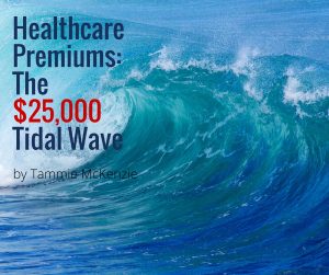Healthcare Premiums: The $25,000 Tidal Wave | PEO Broker | Tammie McKenzie