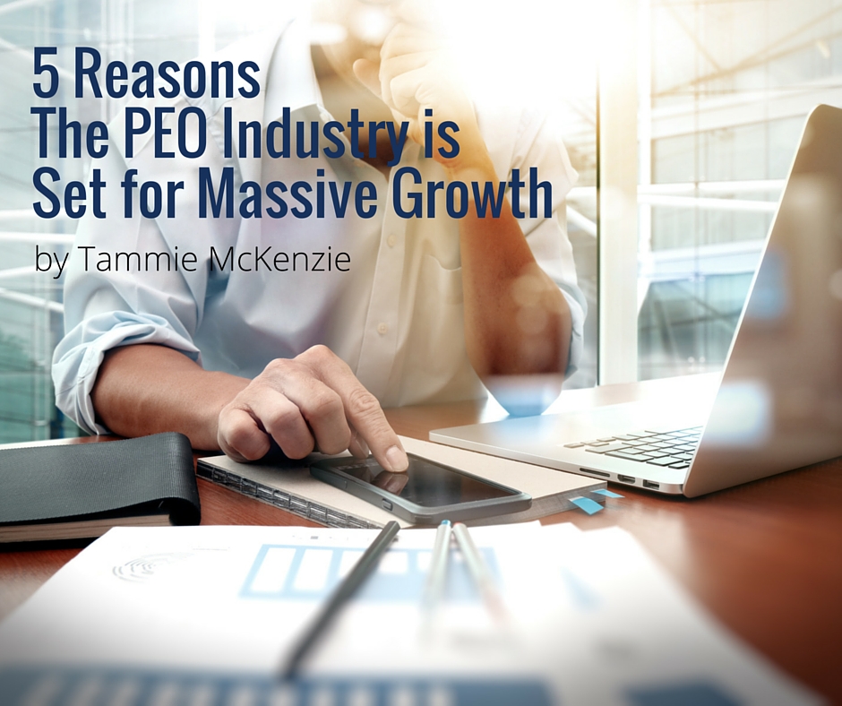 5 Reasons The PEO Industry Is Set For Massive Growth | by Tammie McKenzie
