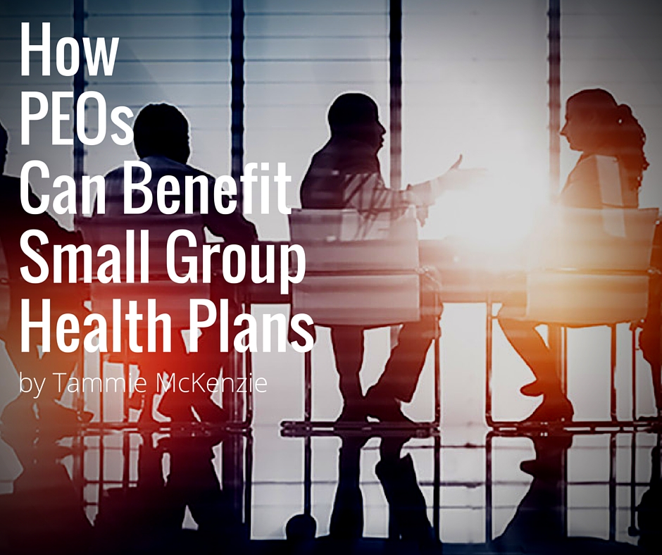 How PEOs Can Benefit Small Group Health Plans | by Tammie McKenzie