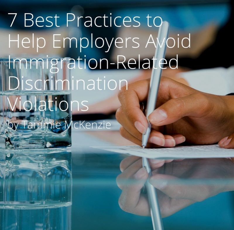 7 Best Practices to Help Employers Avoid Immigration-Related Discrimination Violations