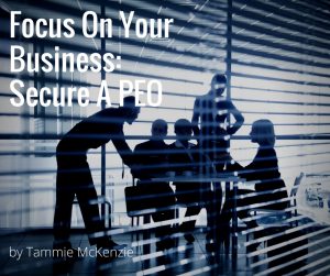 Focus On Your Business: Secure A PEO