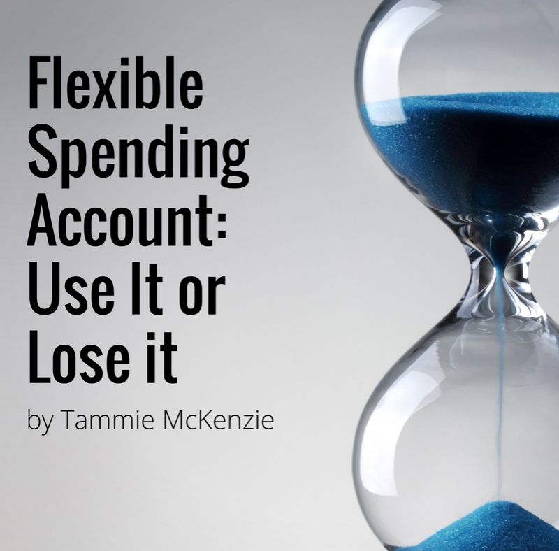Flexible Spending Account: Use It or Lose It!