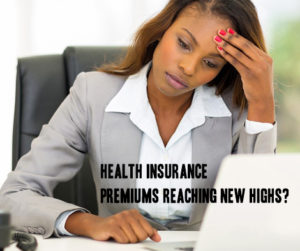 Health Insurance Premiums Reaching New Highs