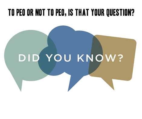 To PEO or Not to PEO, is that your Question?