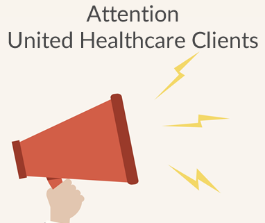 Important Update For United Healthcare Clients