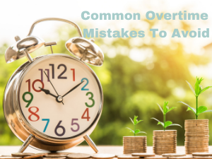 Common Overtime Mistakes To Avoid 1