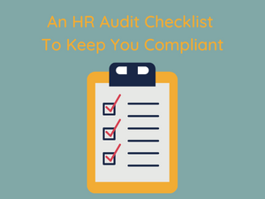 An HR Audit Checklist To Keep You Compliant